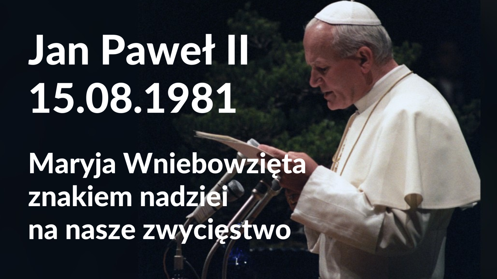 Jan Paweł II o dogmacie o Wniebowzięciu NMP: to znak ostatecznego zwycięstwa [AUDIO]