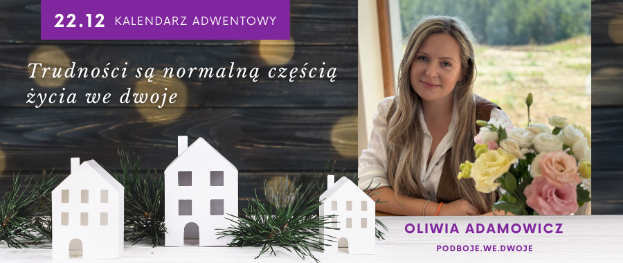 Oliwia Adamowicz (podboje.we.dwoje): trudności są normalną częścią życia we dwoje [ROZMOWA]