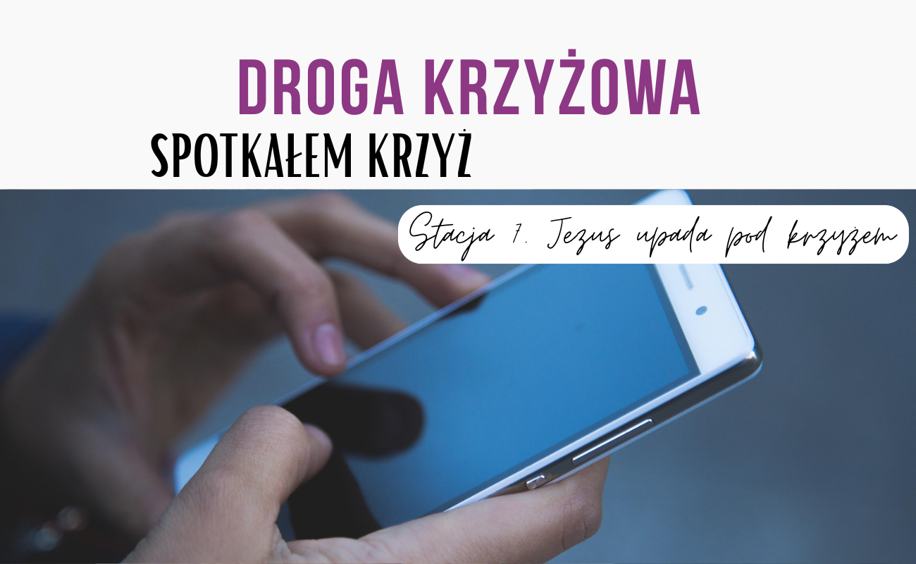 Stacja siódma: Jezus upada pod krzyżem [DROGA KRZYŻOWA] 