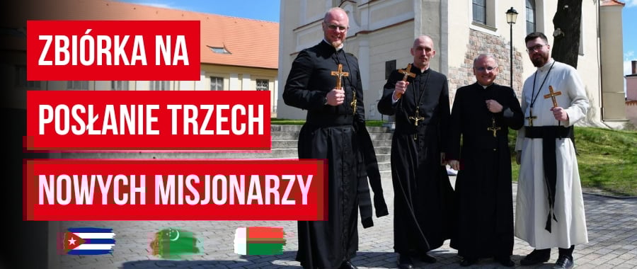 Posłani na krańce świata. Dajmy wsparcie trzem nowym misjonarzom  [ZBIÓRKA]