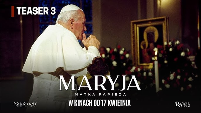 Już za tydzień premiera filmu „Maryja. Matka papieża” – o relacji Jana Pawła II z Maryją