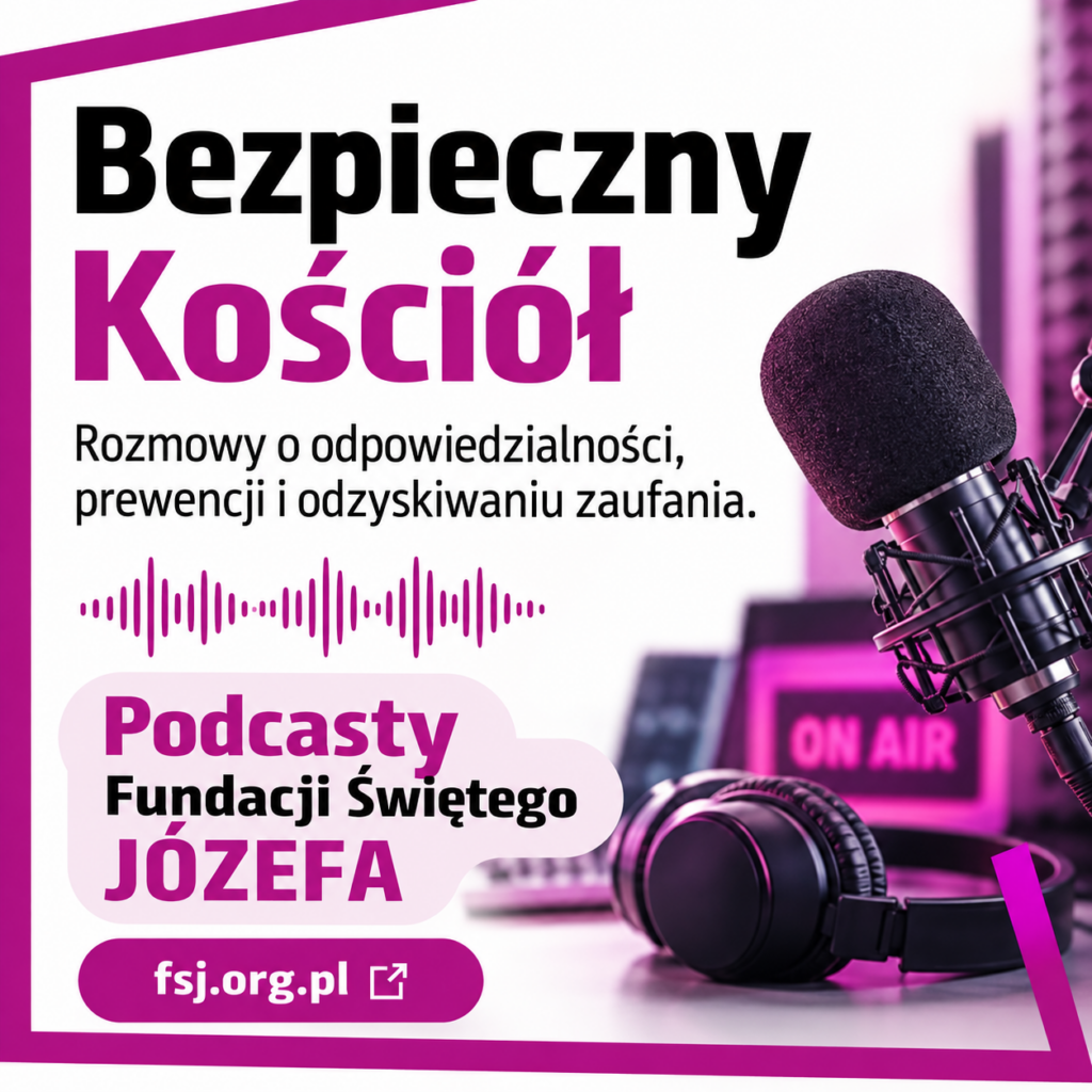 Fundacja Świętego Józefa zainaugurowała cykl podcastów „Bezpieczny Kościół”
